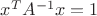 $x^TA^{-1}x=1$