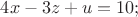 $ 4x - 3z + u = 10; $
