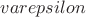 $varepsilon$