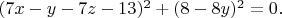 $(7x-y-7z-13)^2+(8-8y)^2=0.$