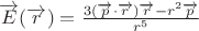 $\[\overrightarrow E (\overrightarrow r ) = \frac{{3(\overrightarrow p  \cdot \overrightarrow r )\overrightarrow r  - {r^2}\overrightarrow p }}{{{r^5}}}\]$
