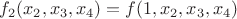 $f_2(x_2,x_3,x_4)=f(1,x_2,x_3,x_4)$
