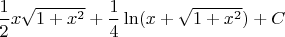 $\dfrac{1}{2} x \sqrt{1+x^2}+\dfrac{1}{4} \ln (x+\sqrt{1+x^2})+C$