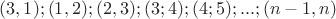 $(3,1);(1,2);(2,3);(3;4);(4;5);...;(n-1,n)$