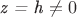 \textit{z = h \neq 0}