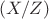 $(X/Z)$