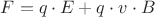 $F = q \cdot E + q \cdot v \cdot B$