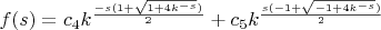$f(s)=c_4k^{\frac{-s(1+\sqrt{1+4k^{-s}})}{2}}+c_5k^{\frac{s(-1+\sqrt{-1+4k^{-s}})}{2}}$