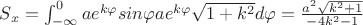 ${S}_{x}= \int_{-\infty}^{0}ae^{k\varphi }sin\varphi ae^{k\varphi }\sqrt{1+k^2}d\varphi =\frac{a^2\sqrt{k^2+1}}{-4k^2-1}$
