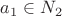 $a_1\in N_2$