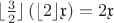 $\lfloor \frac{3}{2} \rfloor\left(\lfloor 2\rfloor\mathfrak{x} \right)=2\mathfrak{x} $