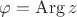 $\varphi = \operatorname{Arg} z$