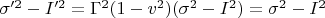 $\sigma'^2-I'^2=\Gamma^2(1-v^2)(\sigma^2-I^2)=\sigma^2-I^2$