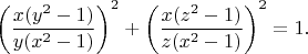 $\left ( \dfrac{x(y^2-1)}{y(x^2-1)} \right )^2+\left ( \dfrac{x(z^2-1)}{z(x^2-1)} \right )^2=1.$