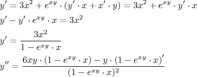 $\[
\begin{gathered}
  y' = 3x^2  + e^{xy}  \cdot \left( {y' \cdot x + x' \cdot y} \right) = 3x^2  + e^{xy}  \cdot y' \cdot x \hfill \\
  y' - y' \cdot e^{xy}  \cdot x = 3x^2  \hfill \\
  y' = \frac{{3x^2 }}
{{1 - e^{xy}  \cdot x}} \hfill \\
  y'' = \frac{{6xy \cdot (1 - e^{xy}  \cdot x) - y \cdot \left( {1 - e^{xy}  \cdot x} \right)'}}
{{(1 - e^{xy}  \cdot x)^2 }} \hfill \\ 
\end{gathered} 
\]
$
