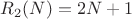 $R_2(N)=2N+1$