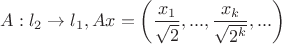 $$A:l_{2}\rightarrow l_{1}, Ax=\left (\frac {x_{1}} {\sqrt{2}}, ..., \frac {x_{k}} {\sqrt{2^k}},...\right )$$