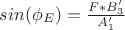 $sin(\phi_E)=\frac{F*B'_3}{A'_1}$