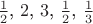 $\frac{1}{2}$, $2$, $3$, $\frac{1}{2}$, $\frac{1}{3}$