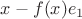 $x-f(x)e_1$ $x-f(x)e_1$