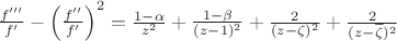 $\frac{f'''}{f'}-\left(\frac{f''}{f'}\right)^2=\frac{1-\alpha}{z^2}+\frac{1-\beta}{(z-1)^2}+\frac{2}{(z-\zeta)^2}+\frac{2}{(z-\overline{\zeta})^2}$