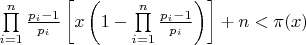 $\prod\limits_{i = 1}^n {\frac{{{p_i} - 1}}{{{p_i}}}} \left[ {x\left( {1 - \prod\limits_{i = 1}^n {\frac{{{p_i} - 1}}{{{p_i}}}} } \right)} \right] + n < \pi (x)$