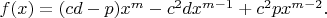 $f(x)=(cd-p)x^m-c^{2}dx^{m-1}+c^{2}px^{m-2}.$