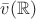 $\bar{v}({\mathbb R})$