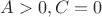 $ A>0, C = 0 $