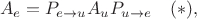 $$A_e=P_{e\to u}A_u P_{u\to e}\quad (*),$$ $$A_e=P_{e\to u}A_u P_{u\to e}\quad (*),$$