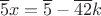 $$\overline{5}x=\overline{5}-\overline{42}k$$