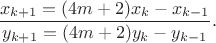 $\dfrac{x_{k+1}=(4m+2)x_k-x_{k-1}}{y_{k+1}=(4m+2)y_k-y_{k-1}}.$
