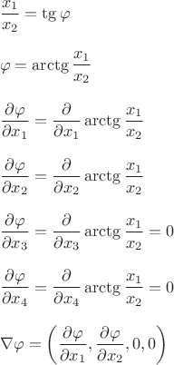 $$\begin{array}{l}\dfrac{x_1}{x_2}=\tg\varphi\\[1.0ex]\\
\varphi=\arctg\dfrac{x_1}{x_2}\\[1.0ex]\\
\dfrac{\partial \varphi}{\partial x_1}=\dfrac{\partial}{\partial x_1}\arctg\dfrac{x_1}{x_2}\\[1.0ex]\\
\dfrac{\partial \varphi}{\partial x_2}=\dfrac{\partial}{\partial x_2}\arctg\dfrac{x_1}{x_2}\\[1.0ex]\\
\dfrac{\partial \varphi}{\partial x_3}=\dfrac{\partial}{\partial x_3}\arctg\dfrac{x_1}{x_2}=0\\[1.0ex]\\
\dfrac{\partial \varphi}{\partial x_4}=\dfrac{\partial}{\partial x_4}\arctg\dfrac{x_1}{x_2}=0\\[1.0ex]\\
\nabla\varphi=\left(\dfrac{\partial \varphi}{\partial x_1}, \dfrac{\partial \varphi}{\partial x_2}, 0, 0\right)\end{array}$$