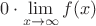 $0\cdot\lim\limits_{x\to\infty}f(x)$