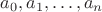 $a_0,a_1,\dots,a_n$