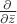 $\frac{\partial}{\partial \bar{z}}$