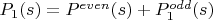 $P_1(s)=P^{even}(s)+P_1^{odd}(s)$