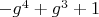 $-g^4+g^3+1$