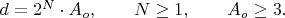 $d=2^{N} \cdot A_o, \qquad N \geq 1, \qquad A_o \geq 3. \qquad$