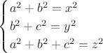 $$\begin{cases}
a^2+b^2=x^2\\
b^2+c^2=y^2\\
a^2+b^2+c^2=z^2
\end{cases}$$