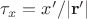 $\tau_x=x'/|\mathbf{r}'|$