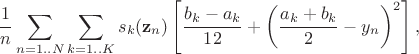 $$\frac 1n\sum _{n=1..N} \sum _{k=1..K} s_k(\mathbf z_n) \left[\frac {b_k-a_k}{12} + \left(\frac {a_k + b_k}{2} - y_n\right)^2\right],$$