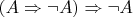$(A\Rightarrow\neg A)\Rightarrow\neg A$