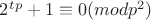 $2^t^p+1\equiv 0(modp^2)$