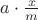 $\[a \cdot \frac{x}{m}\]$