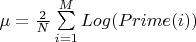 $\mu = \frac{2}{N}\sum\limits_{i=1}^{M} Log(Prime(i)) $