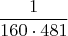 $$\frac1{160\cdot481}$$