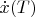 $\dot{x}(T)$