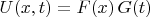 $U(x,t)=F(x)\,G(t)$