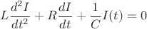 $L \dfrac{d^2 I}{dt^2} + R \dfrac{dI}{dt} + \dfrac{1}{C} I(t)=0$